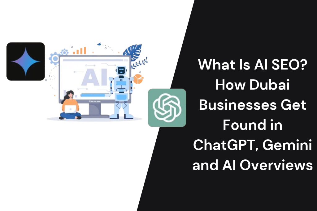 What Is AI SEO? How Dubai Businesses Get Found in ChatGPT, Gemini and AI Overviews